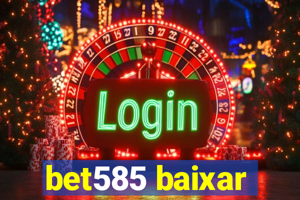 bet585 baixar